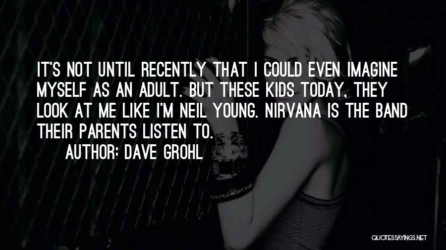 Grohl Quotes By Dave Grohl