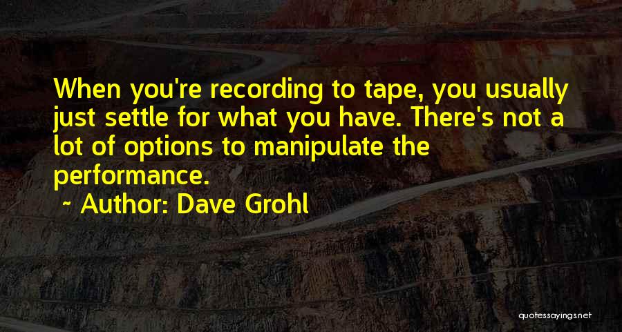 Grohl Quotes By Dave Grohl