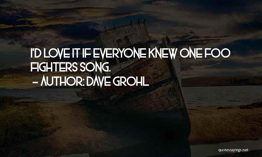 Grohl Quotes By Dave Grohl