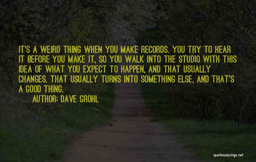 Grohl Quotes By Dave Grohl