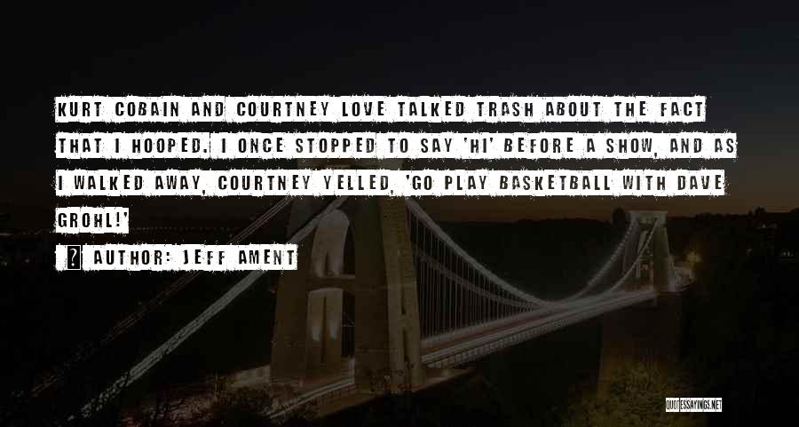 Grohl Quotes By Jeff Ament