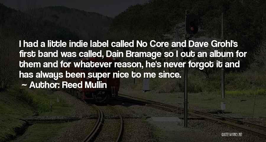 Grohl Quotes By Reed Mullin