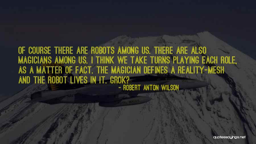 Grok Quotes By Robert Anton Wilson Grok Quotes By Robert Anton Wilson