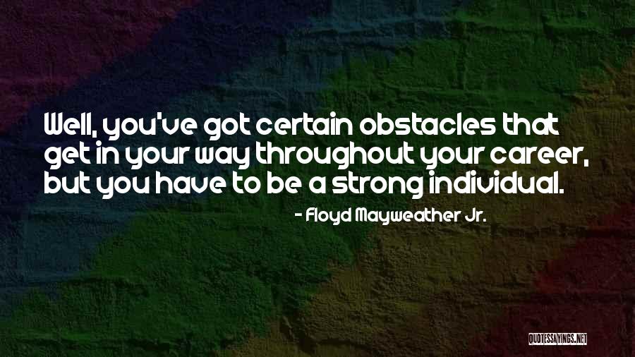 Groleau Dermatologist Quotes By Floyd Mayweather Jr.