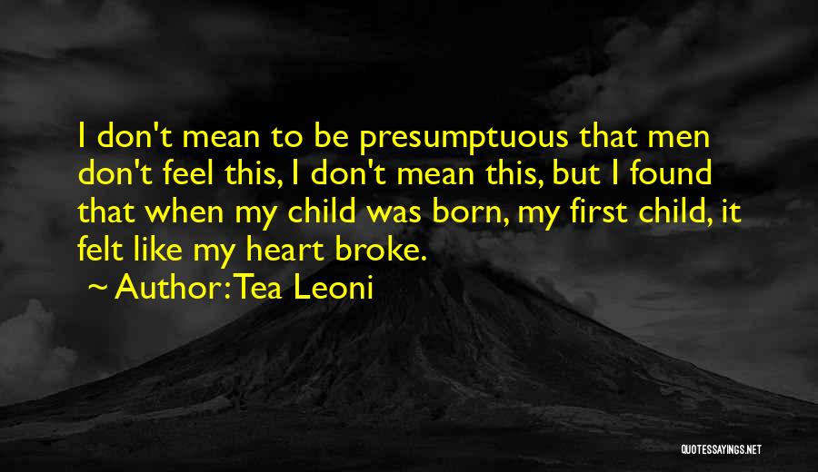 Grondankers Quotes By Tea Leoni