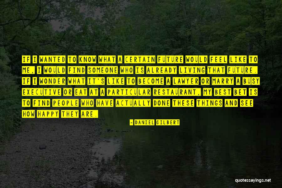 Gronski And Brady Quotes By Daniel Gilbert Gronski And Brady Quotes By Daniel Gilbert