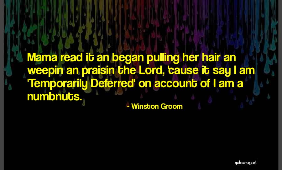 Groom Quotes By Winston Groom Groom Quotes By Winston Groom