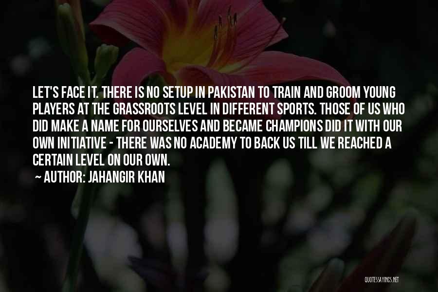 Groom Yourself Quotes By Jahangir Khan