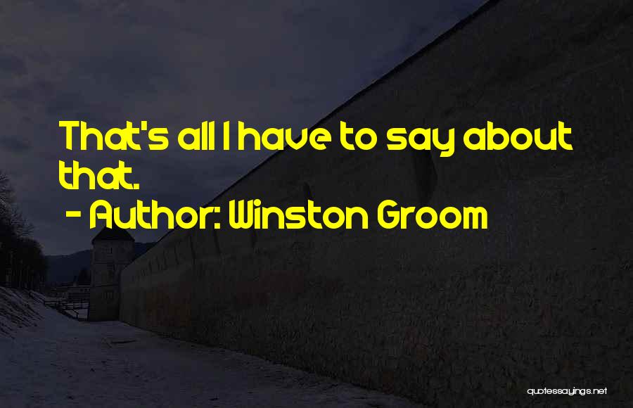 Groom Yourself Quotes By Winston Groom