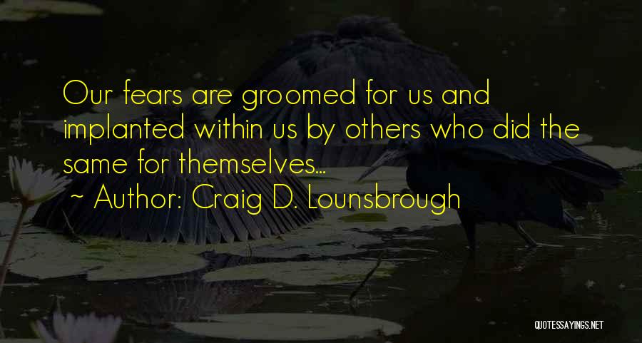 Groomed Quotes By Craig D. Lounsbrough