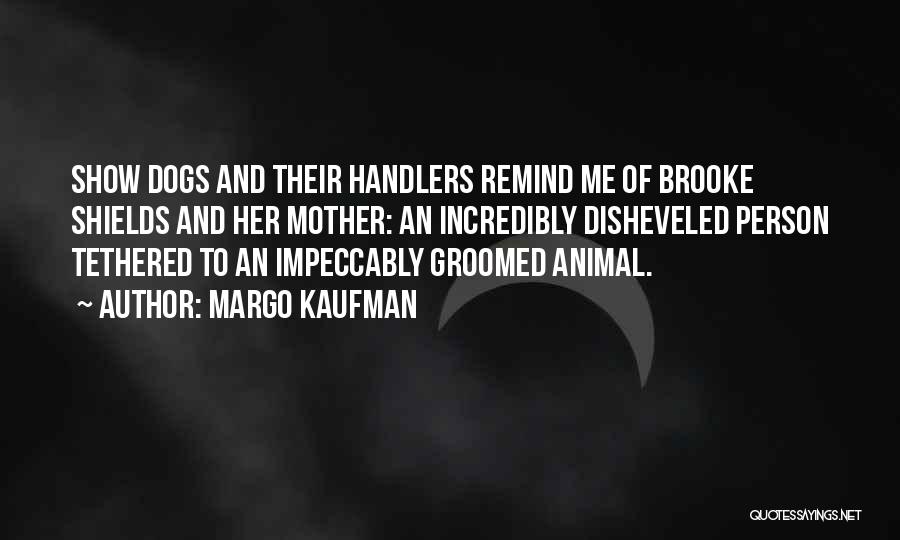 Groomed Quotes By Margo Kaufman