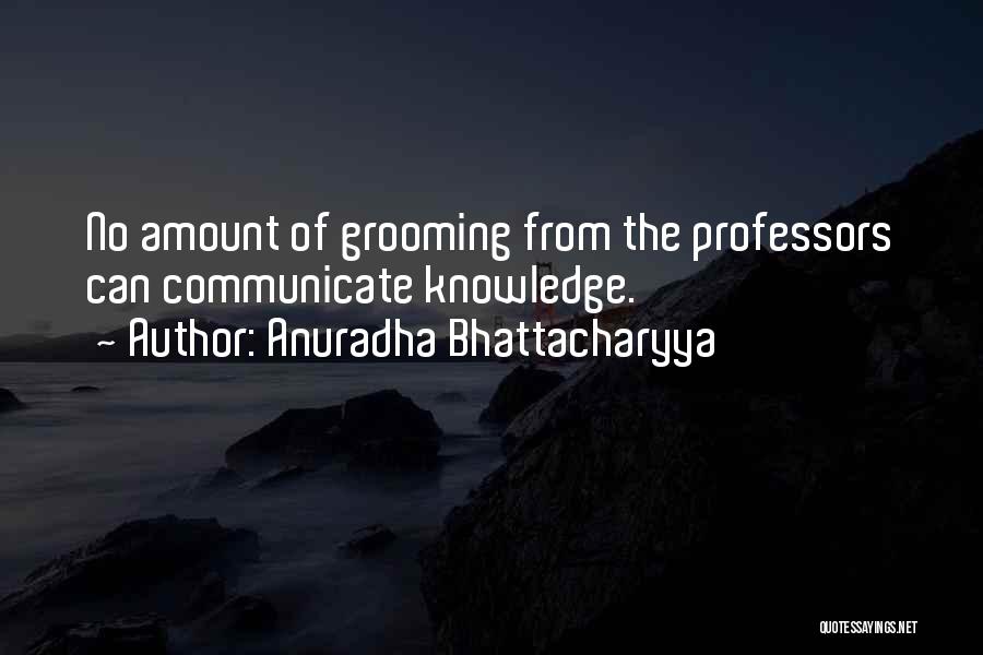 Grooming Quotes By Anuradha Bhattacharyya