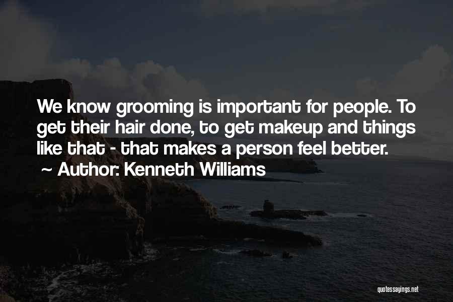 Grooming Quotes By Kenneth Williams