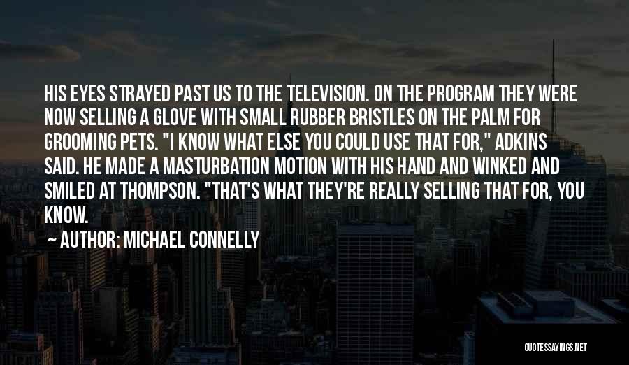 Grooming Quotes By Michael Connelly