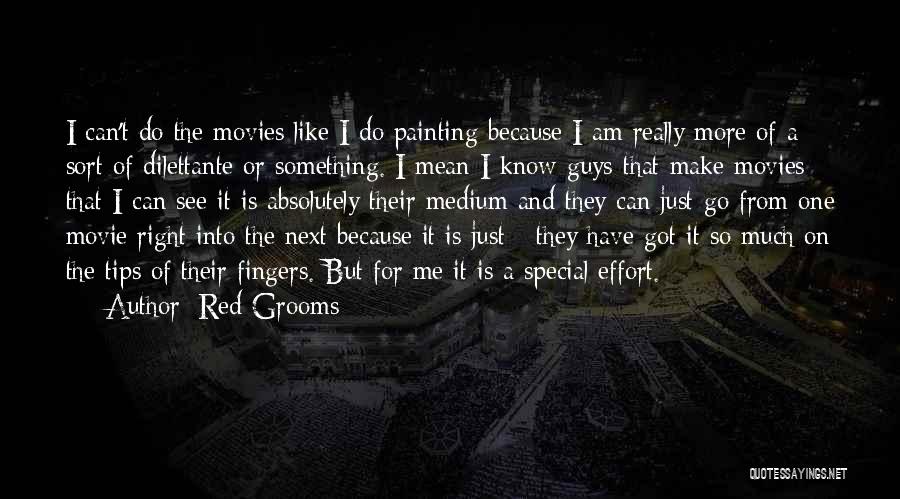 Grooms Quotes By Red Grooms