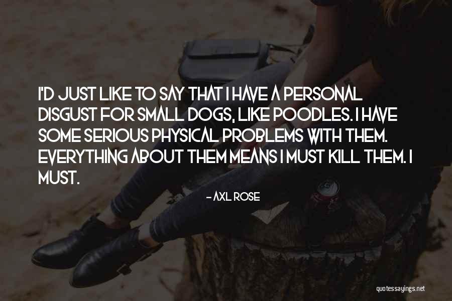 Groosling Bird Quotes By Axl Rose Groosling Bird Quotes By Axl Rose