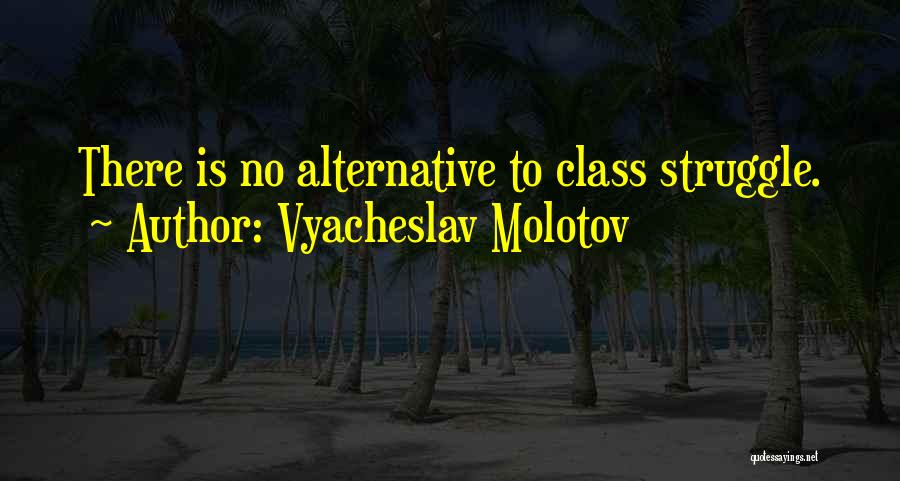 Grooters Leapaldt Quotes By Vyacheslav Molotov