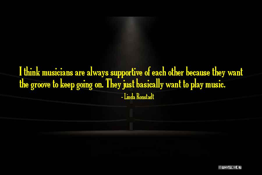 Groove Music Quotes By Linda Ronstadt Groove Music Quotes By Linda Ronstadt