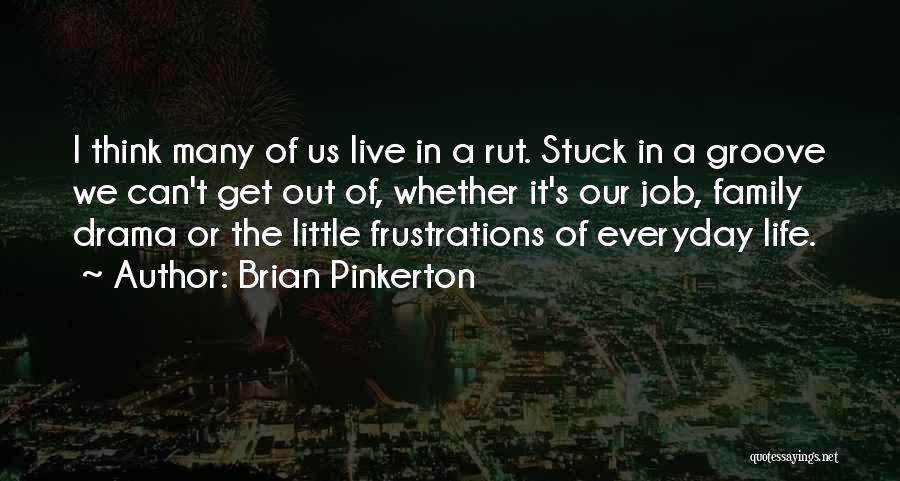 Groove Quotes By Brian Pinkerton