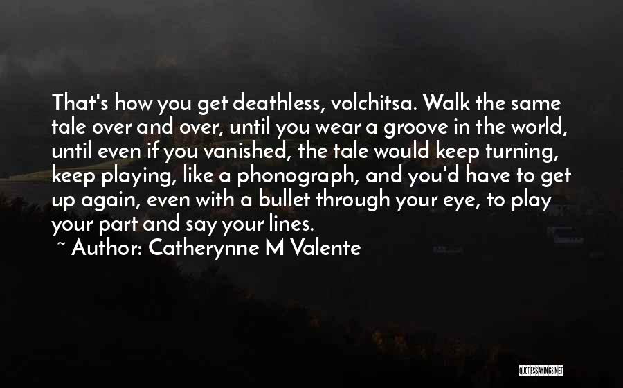 Groove Quotes By Catherynne M Valente