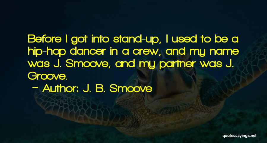 Groove Quotes By J. B. Smoove