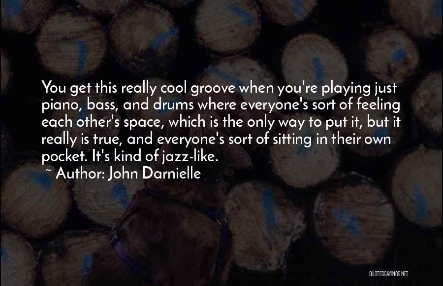 Groove Quotes By John Darnielle