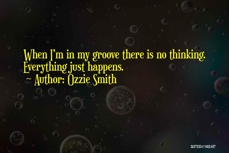 Groove Quotes By Ozzie Smith