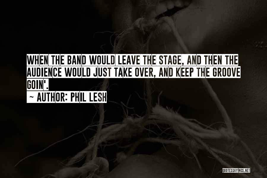 Groove Quotes By Phil Lesh