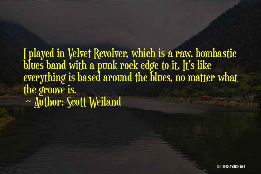 Groove Quotes By Scott Weiland