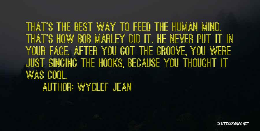 Groove Quotes By Wyclef Jean