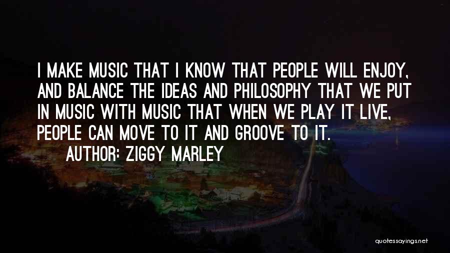 Groove Quotes By Ziggy Marley