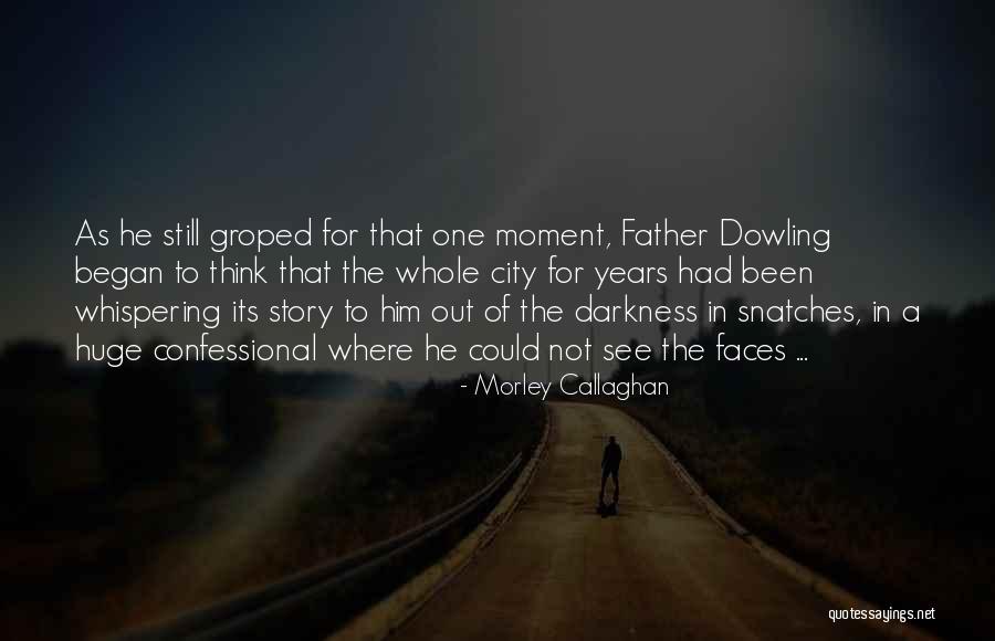 Groped Quotes By Morley Callaghan Groped Quotes By Morley Callaghan