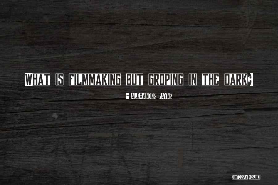 Groping Quotes By Alexander Payne Groping Quotes By Alexander Payne