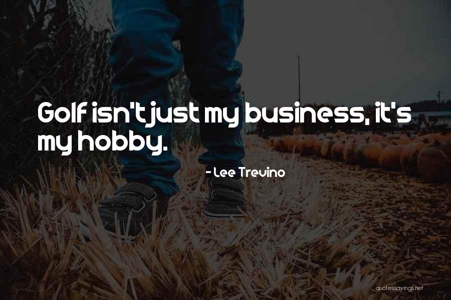 Gropnicks Quotes By Lee Trevino Gropnicks Quotes By Lee Trevino