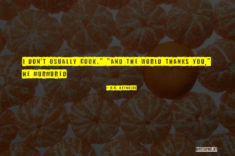 Grosness Quotes By D.B. Reynolds