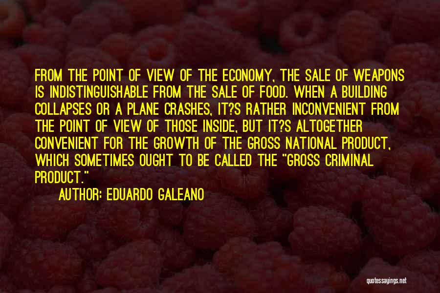 Gross Food Quotes By Eduardo Galeano