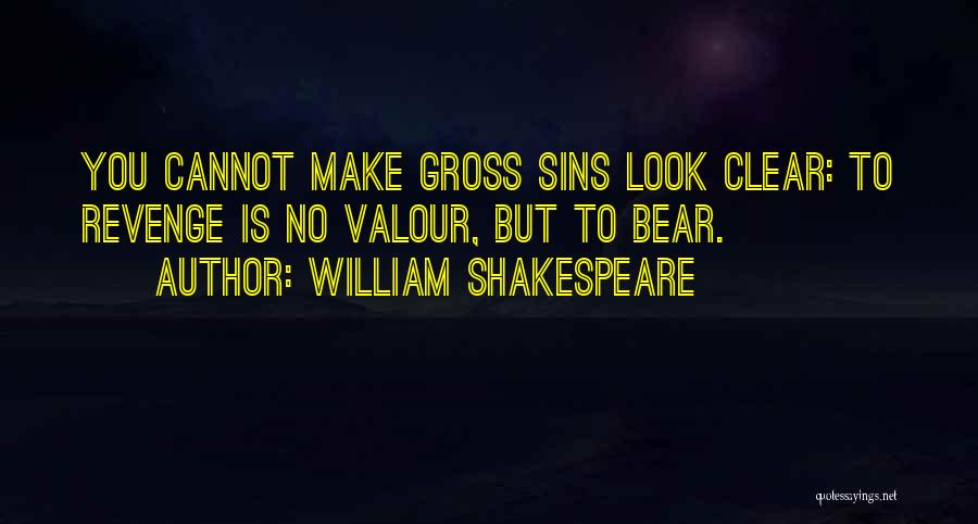 Gross Quotes By William Shakespeare