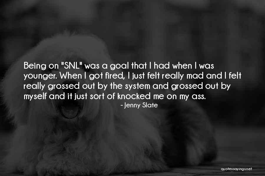 Grossed Out Quotes By Jenny Slate