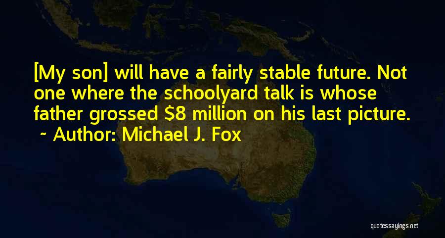 Grossed Out Quotes By Michael J. Fox