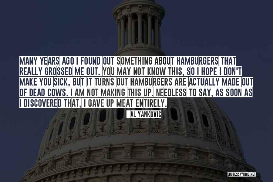 Grossed Quotes By Al Yankovic Grossed Quotes By Al Yankovic