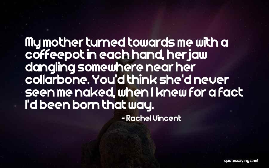 Grossesse Mois Quotes By Rachel Vincent Grossesse Mois Quotes By Rachel Vincent