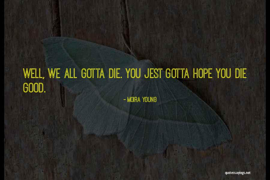 Grossier 6 Quotes By Moira Young Grossier 6 Quotes By Moira Young