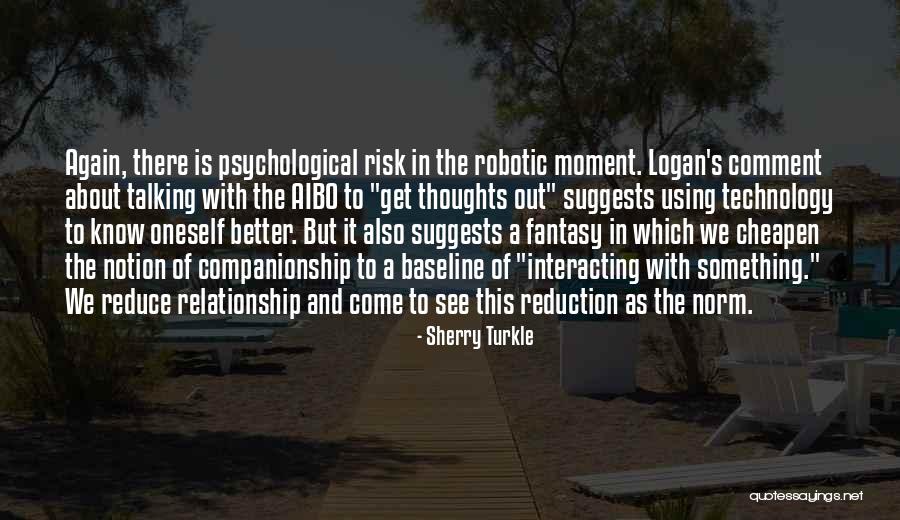 Grossierete Quotes By Sherry Turkle Grossierete Quotes By Sherry Turkle