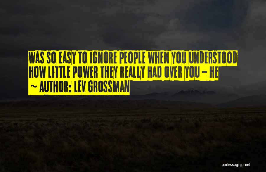 Grossman Quotes By Lev Grossman