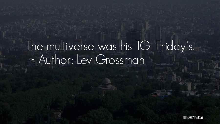 Grossman Quotes By Lev Grossman