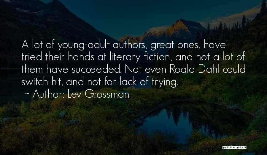 Grossman Quotes By Lev Grossman