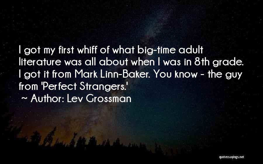 Grossman Quotes By Lev Grossman