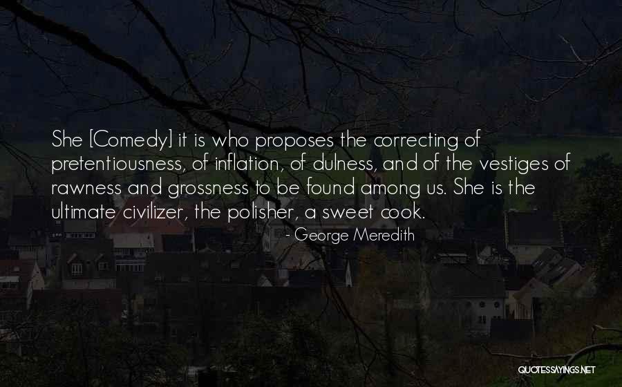 Grossness Quotes By George Meredith Grossness Quotes By George Meredith