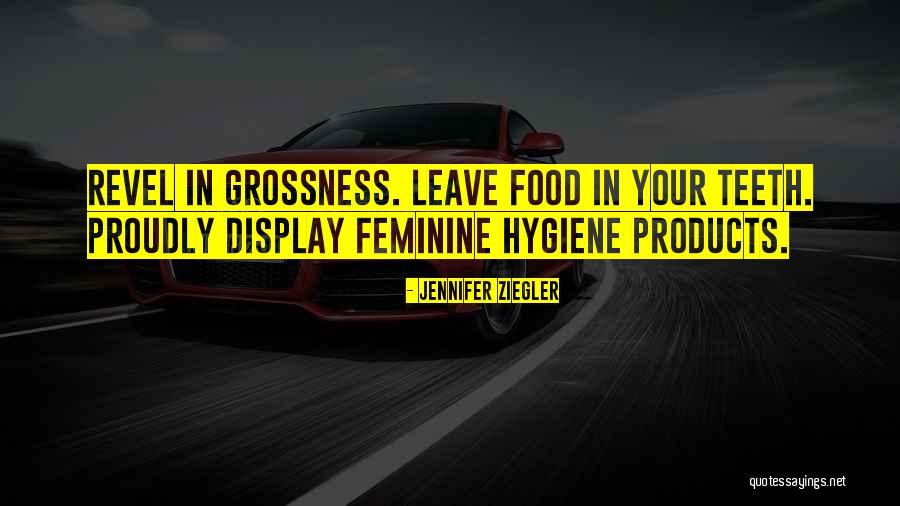 Grossness Quotes By Jennifer Ziegler Grossness Quotes By Jennifer Ziegler