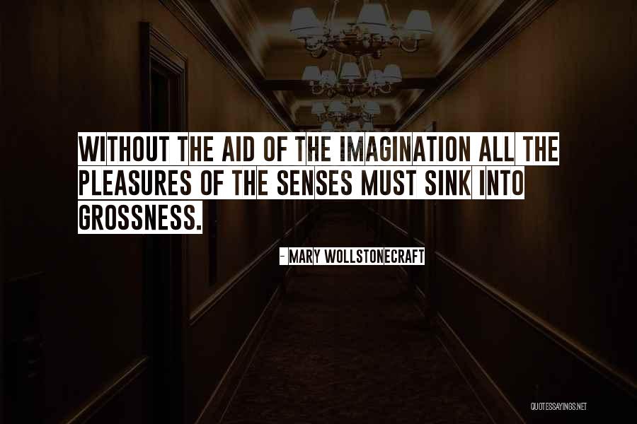Grossness Quotes By Mary Wollstonecraft Grossness Quotes By Mary Wollstonecraft